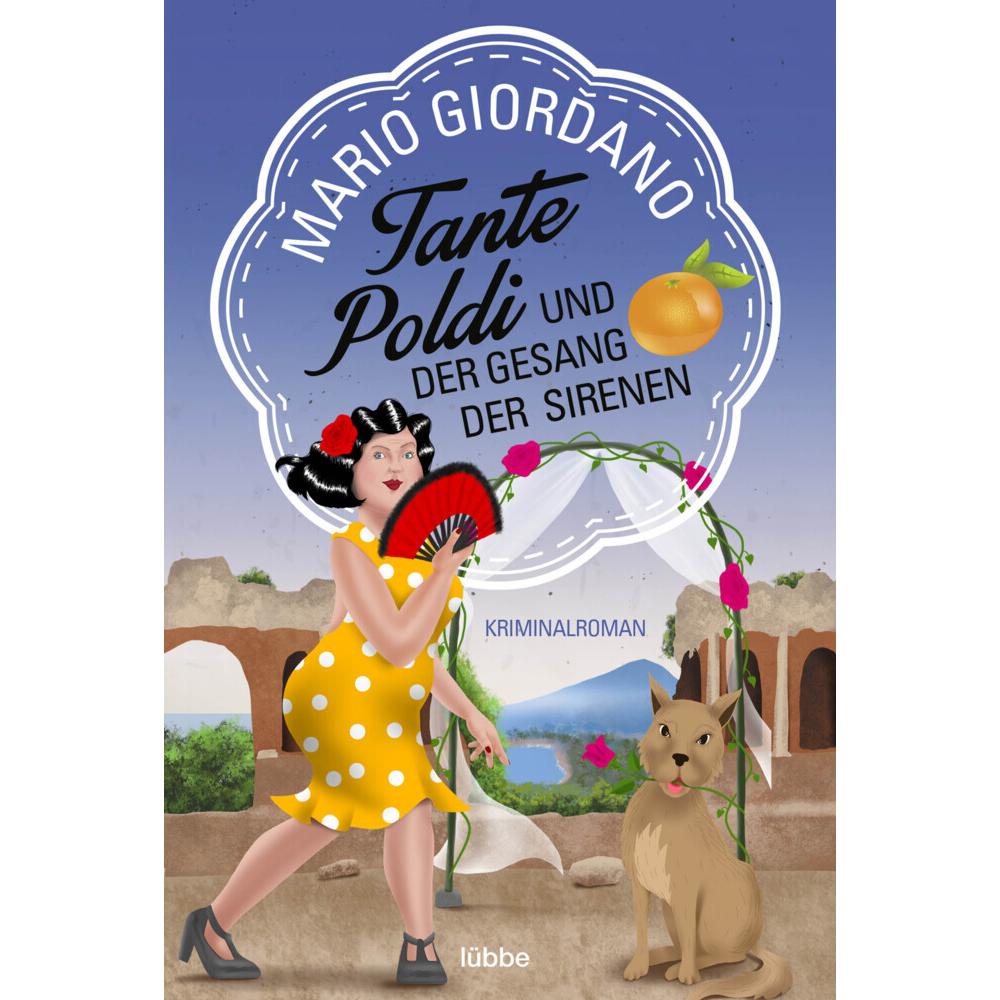 Tante Poldi und der Gesang der Sirenen, Belletristik von Mario Giordano
