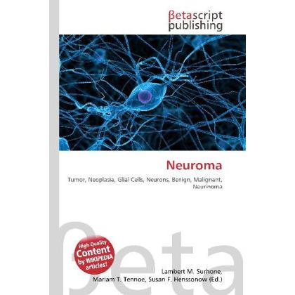 Thumbnail - Neuroma, Fachbücher von Lambert M. Surhone, Miriam T. Timpledon, Susan F. Marseken