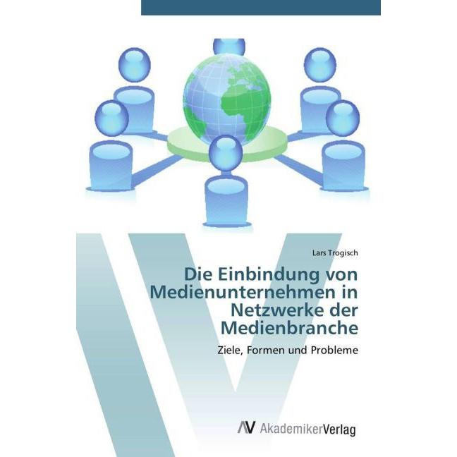 Die Einbindung von Medienunternehmen in Netzwerke der Medienbranche, Fachbücher