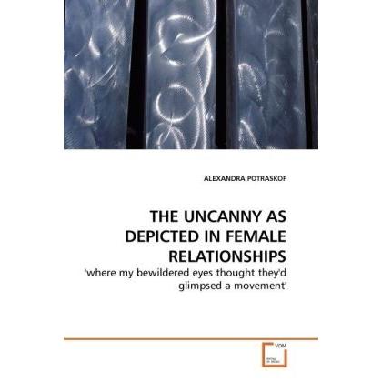 The Uncanny As Depicted In Female Relationships, Fachbücher