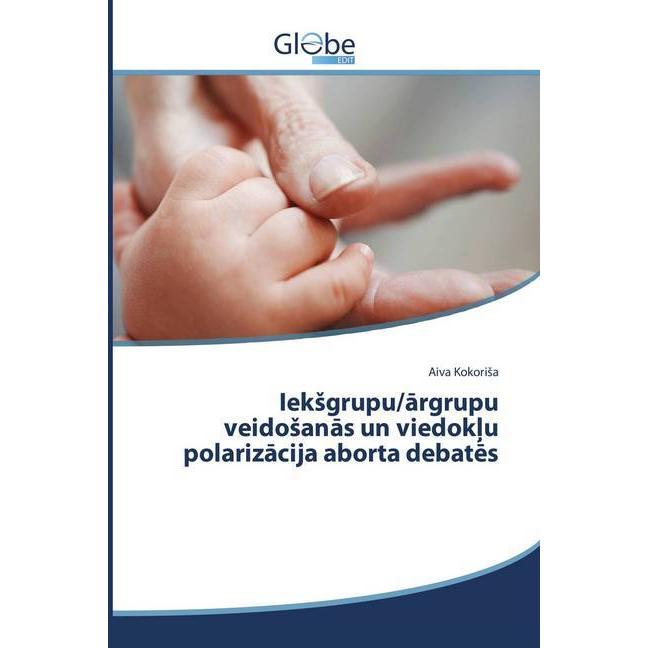 Ieksgrupu/argrupu veidosanas un viedok u polarizacija aborta debat s, Fachbücher