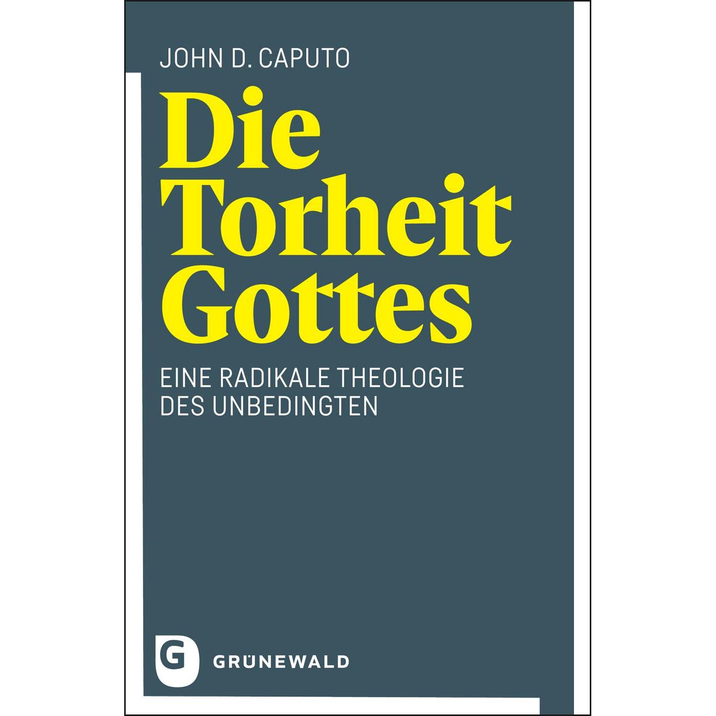 Die Torheit Gottes, Fachbücher von John D. Caputo