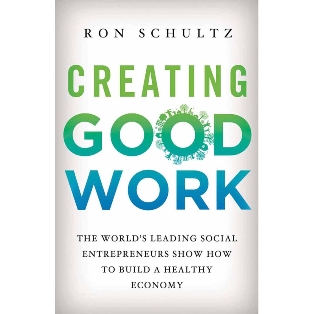 Creating Good Work, Fachbücher von R. Schultz