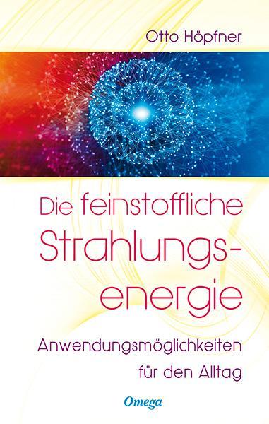 Produktbild Die feinstoffliche Strahlungsenergie (Deutsch, Otto H�pfner, 2017)