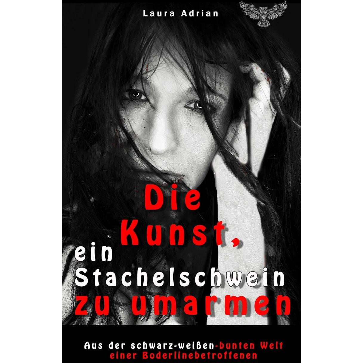 Die Kunst, ein Stachelschwein zu umarmen, Belletristik von Laura Adrian