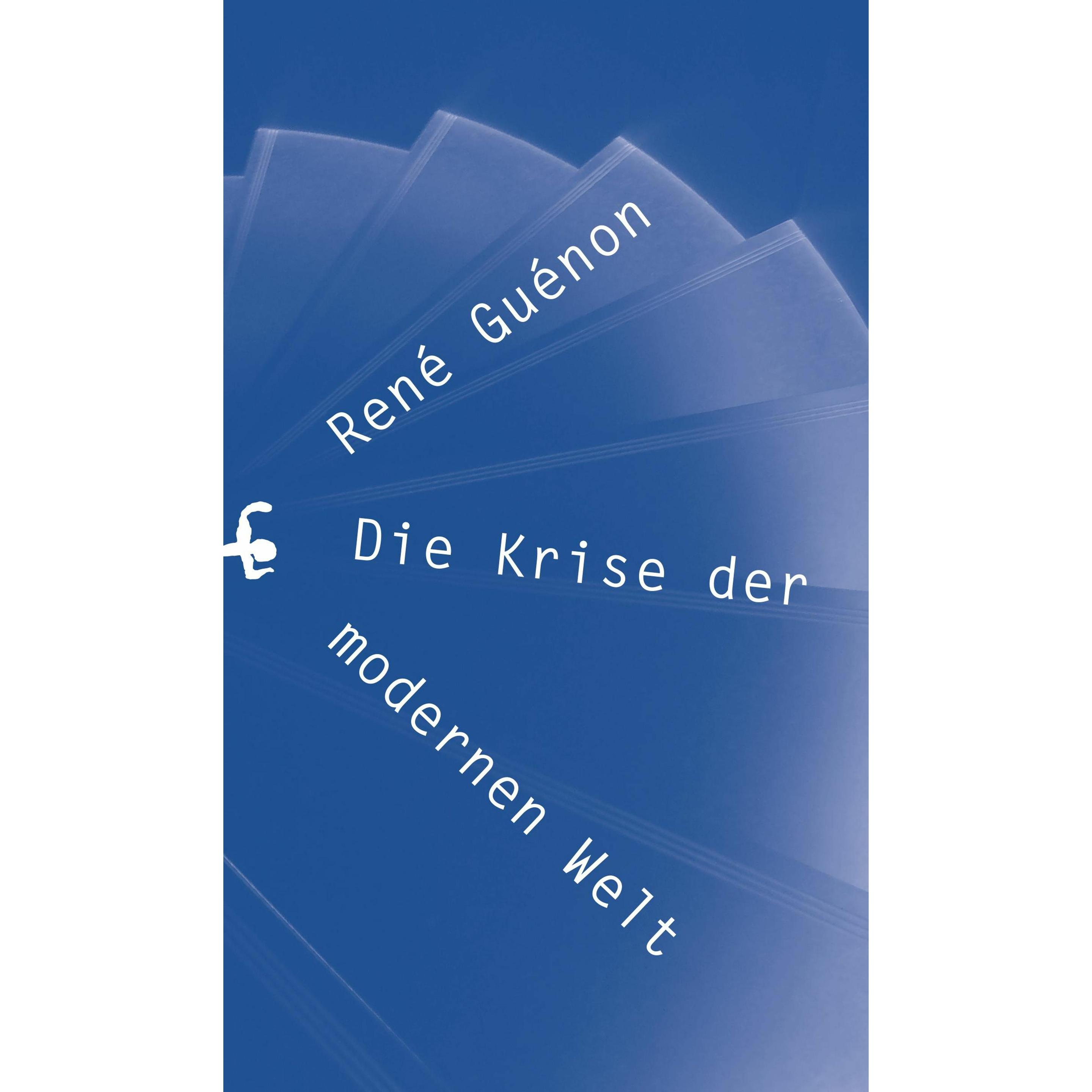 Die Krise der modernen Welt, Sachbücher von René Guénon
