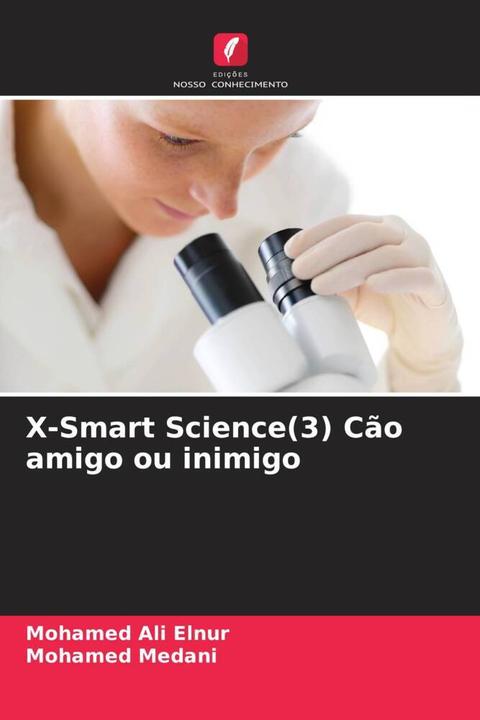 Produktbild X-Smart Science(3) Cão amigo ou inimigo (Deutsch, Mohamed Medani, Mohamed Ali Elnur, 2024)