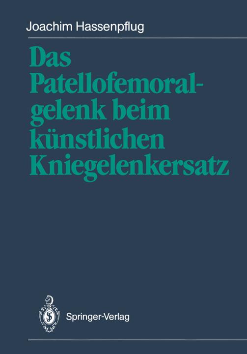 Produktbild Das Patellofemoralgelenk beim künstlichen Kniegelenkersatz (Deutsch, Joachim Hassenpflug, 2012)