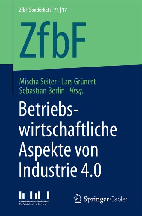Produktbild Betriebswirtschaftliche Aspekte von Industrie 4.0 (Deutsch, Lars Grünert, Mischa Seiter, Sebastian Berlin, 2017)