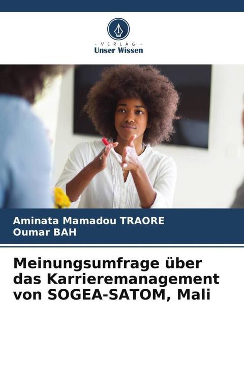 Actual product image Meinungsumfrage über das Karrieremanagement von SOGEA-SATOM, Mali (Aminata Mamadou TRAORE, Oumar Bah, 2023)