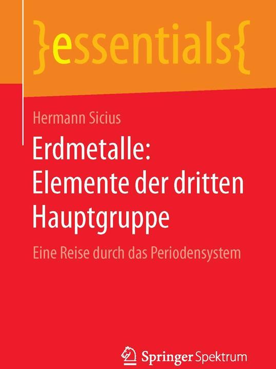 Produktbild Erdmetalle: Elemente der dritten Hauptgruppe (Deutsch, Hermann Sicius, 2015)