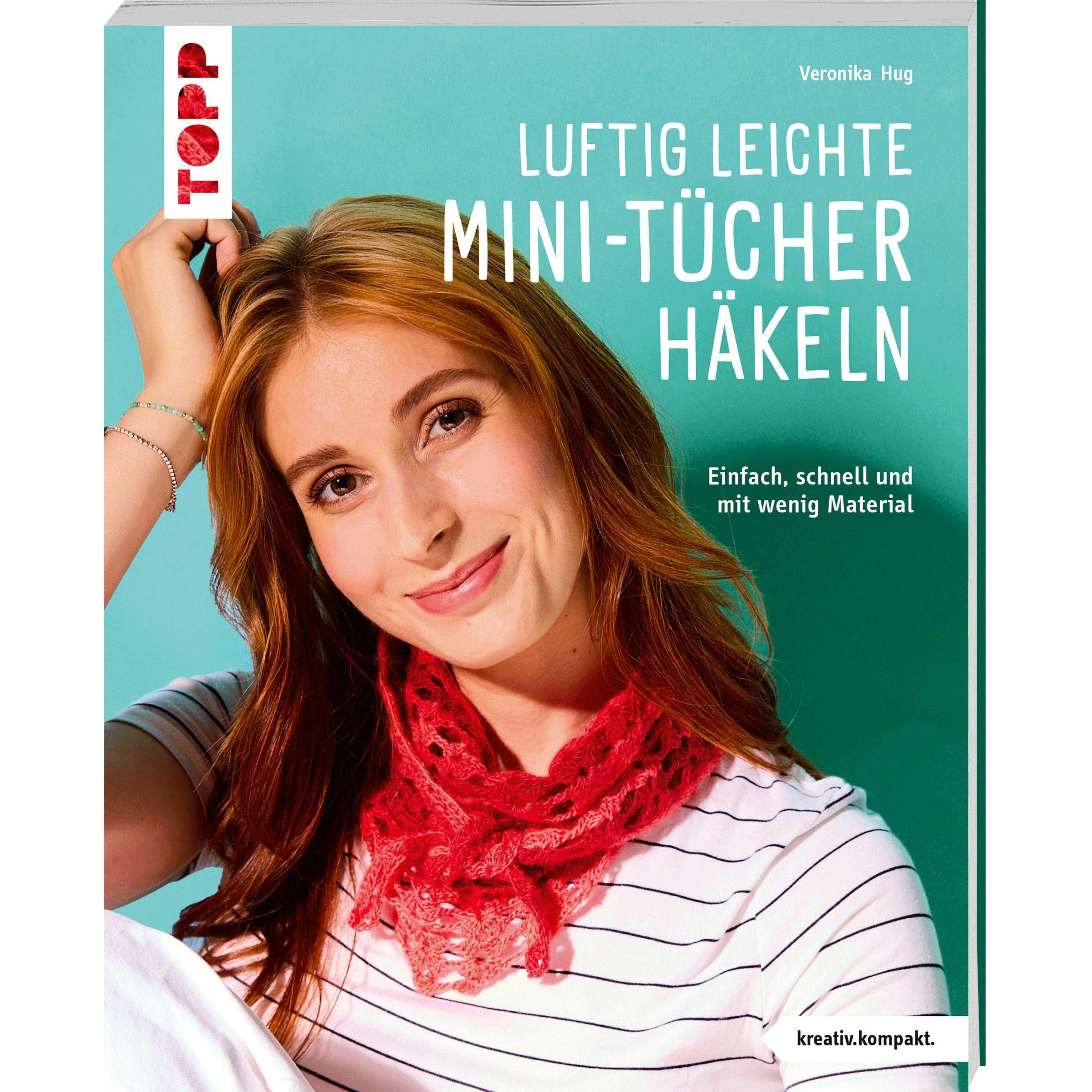 Hug:Luftig leichte Mini-Tücher häkeln, Ratgeber von Veronika Hug