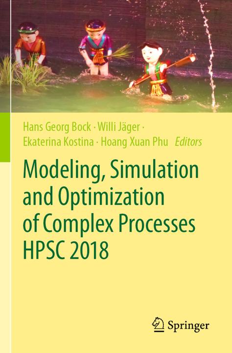 Produktbild Modeling, Simulation and Optimization of Complex Processes HPSC 2018 (Ekaterina Kostina, Hans Georg Bock, Hoang Xuan Phu, Willi Jäger, 2021)
