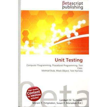 Unit Testing, Fachbücher von Lambert M. Surhone, Miriam T. Timpledon, Susan F. Marseken