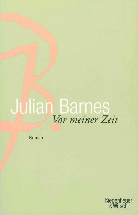 Produktbild Vor meiner Zeit (Deutsch, Julian Barnes, 2006)
