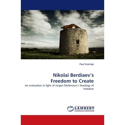 Nikolai Berdiaev's Freedom to Create, Sachbücher von Paul Scaringi