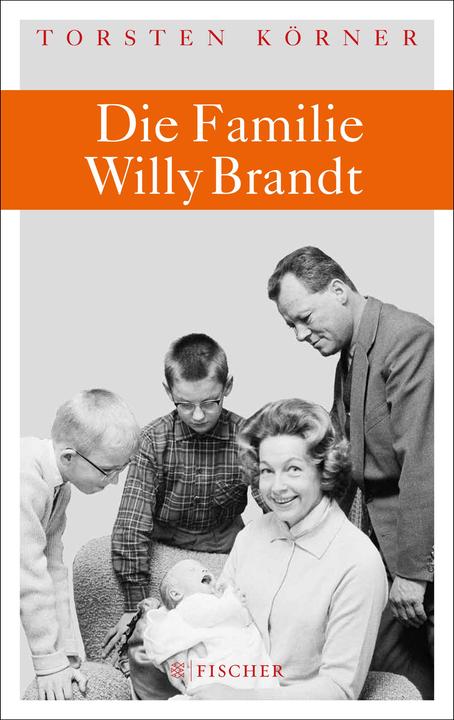 Produktbild Die Familie Willy Brandt (Deutsch, Torsten Körner, 2013)
