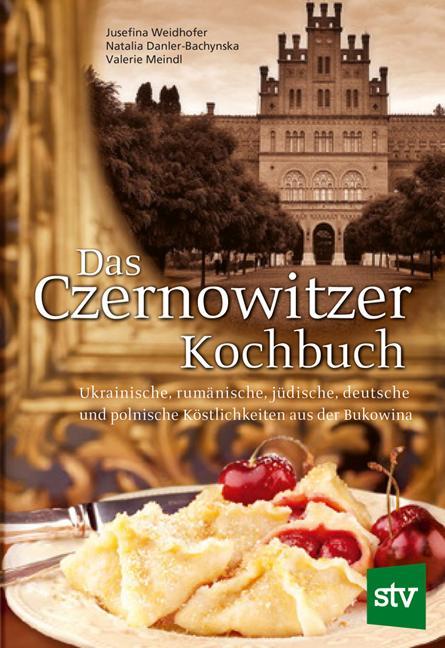 Produktbild Das Czernowitzer Kochbuch (Deutsch, Jusefina Weidhofer, Natalia Danler-Bachynska, Valerie Meindl, 2013)