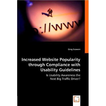 Increased Website Popularity through Compliance with Usability Guidelines, Fachbücher von Greg Scowen