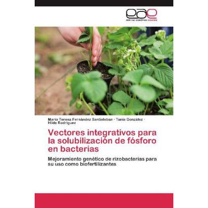 Thumbnail - Vectores integrativos para la solubilización de fósforo en bacterias, Fachbücher von Tania González, Hilda Rodriguez, Ma...
