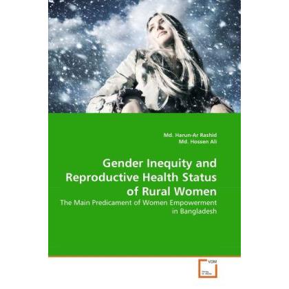 Gender Inequity and Reproductive Health Status of Rural Women, Fachbücher von Md. Harun-Ar Rashid, Md. Hossen Ali