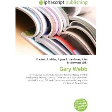 Gary Webb, Fachbücher von Agnes F. Vandome, John McBrewster, Frederic P. Miller