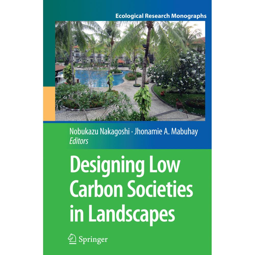 Designing Low Carbon Societies in Landscapes, Fachbücher von Nobukazu Nakagoshi, Jhonamie A. Mabuhay