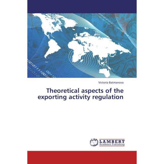 Theoretical aspects of the exporting activity regulation, Fachbücher von Victoria Batmanova
