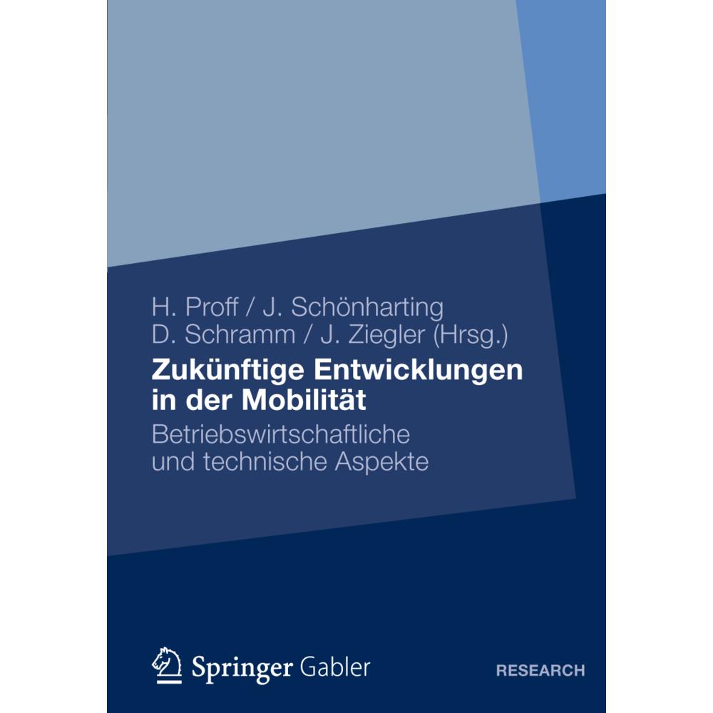 Zukünftige Entwicklungen in der Mobilität, Fachbücher von Heike Proff, Jörg Schönharting, Dieter Schramm