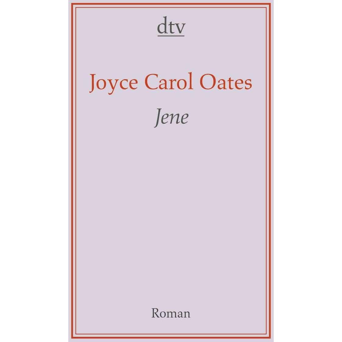 Jene, Belletristik von Joyce Carol Oates, Isabella Nadolny