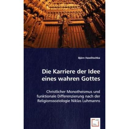 Die Karriere der Idee eines wahren Gottes, Fachbücher