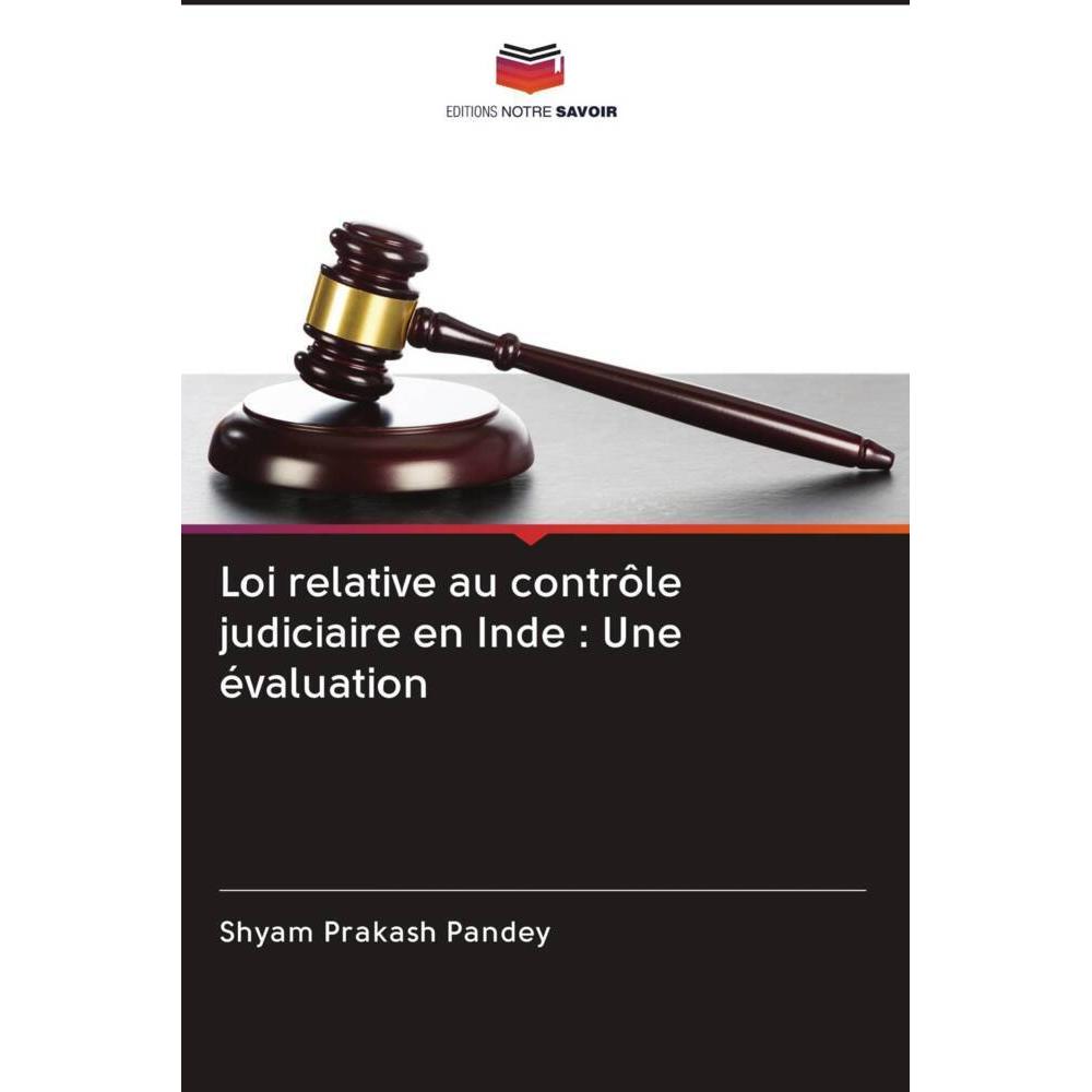 Loi relative au contrôle judiciaire en Inde : Une évaluation, Fachbücher von Shyam Prakash Pandey
