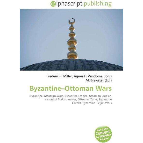Thumbnail - Byzantine Ottoman Wars, Fachbücher von Agnes F. Vandome, Frederic P. Miller, John McBrewster
