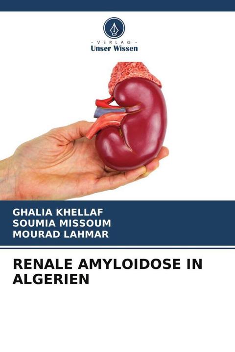 Produktbild Renale Amyloidose In Algerien (Deutsch, Ghalia Khellaf, Mourad Lahmar, Soumia Missoum, 2024)