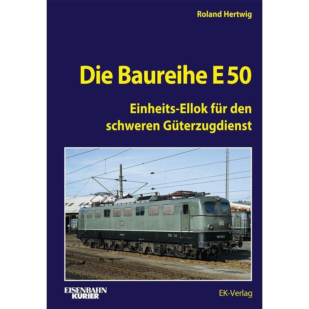 Die Baureihe E 50, Ratgeber von Roland Hertwig