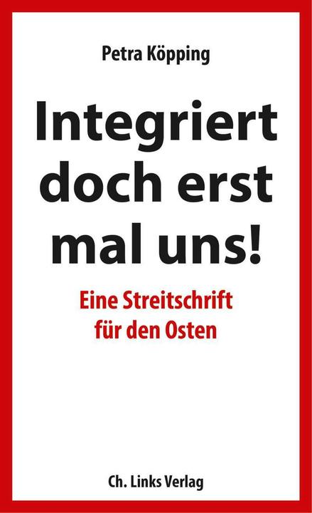 Image du produit Integriert doch erst mal uns! (Allemand, Petra Köpping, 2019)