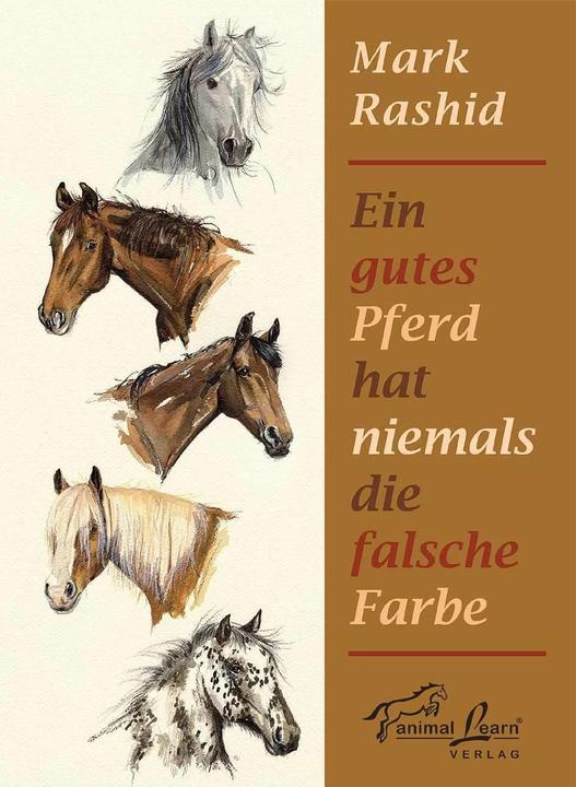 Produktbild Ein gutes Pferd hat niemals die falsche Farbe (Deutsch, Mark Rashid, 2006)