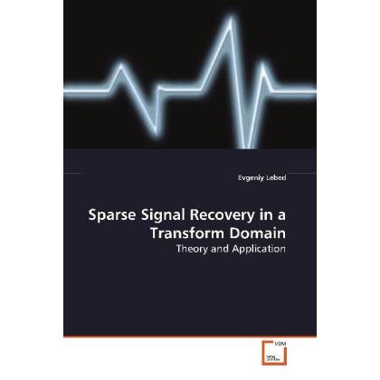 Sparse Signal Recovery in a Transform Domain, Fachbücher von Evgeniy Lebed