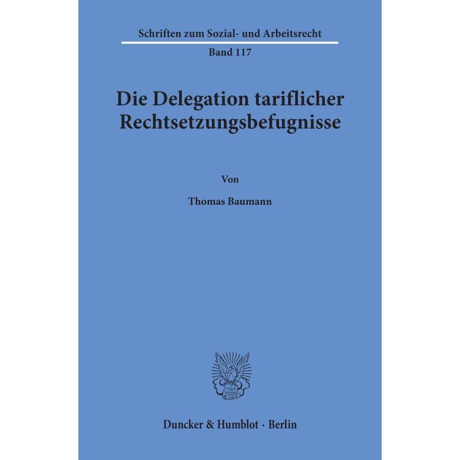 Die Delegation tariflicher Rechtsetzungsbefugnisse., Fachbücher von Thomas Baumann