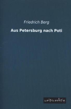 Produktbild Aus Petersburg nach Poti (Deutsch, Friedrich Berg, 2013)