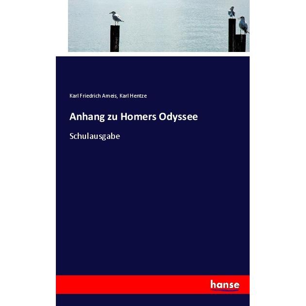 Anhang zu Homers Odyssee, Schulbücher von Karl Friedrich Ameis, Karl Hentze