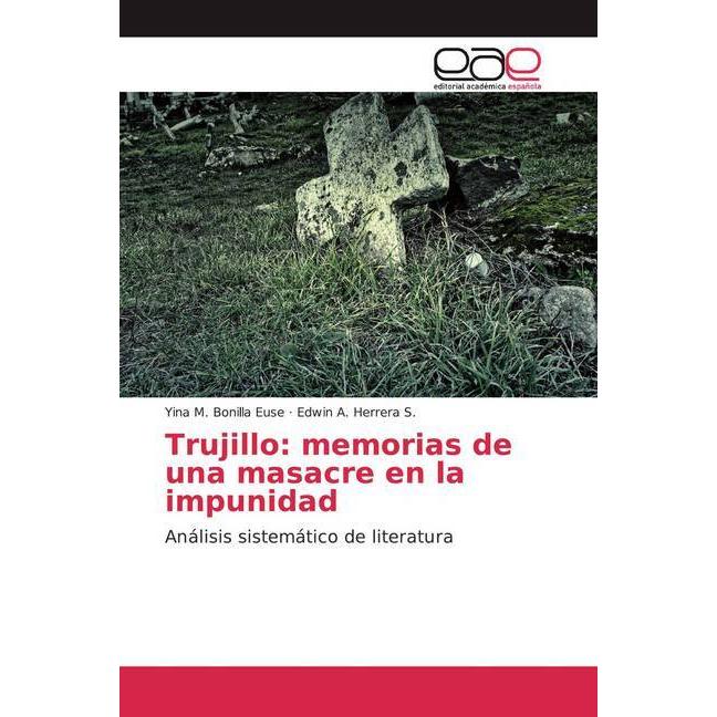 Trujillo: memorias de una masacre en la impunidad, Fachbücher von Edwin A. Herrera S., Yina M. Bonilla Euse
