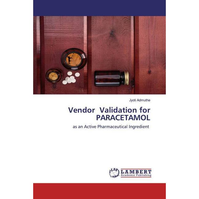 Vendor Validation for PARACETAMOL, Fachbücher von Jyoti Admuthe