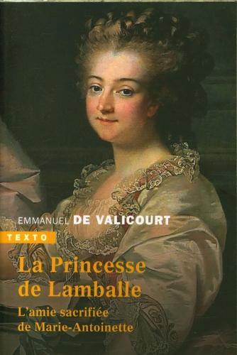 Immagine prodotto La principessa di Lamballe: l'amica sacrificata di Maria Antonietta (Francese, Valicourt Emmanuel de, 2023)