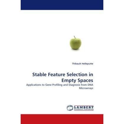 Stable Feature Selection in Empty Spaces, Fachbücher von Thibault Helleputte