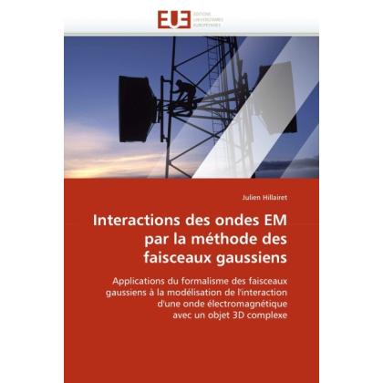 Thumbnail - Interactions des ondes EM par la méthode des faisceaux gaussiens, Fachbücher von Julien Hillairet