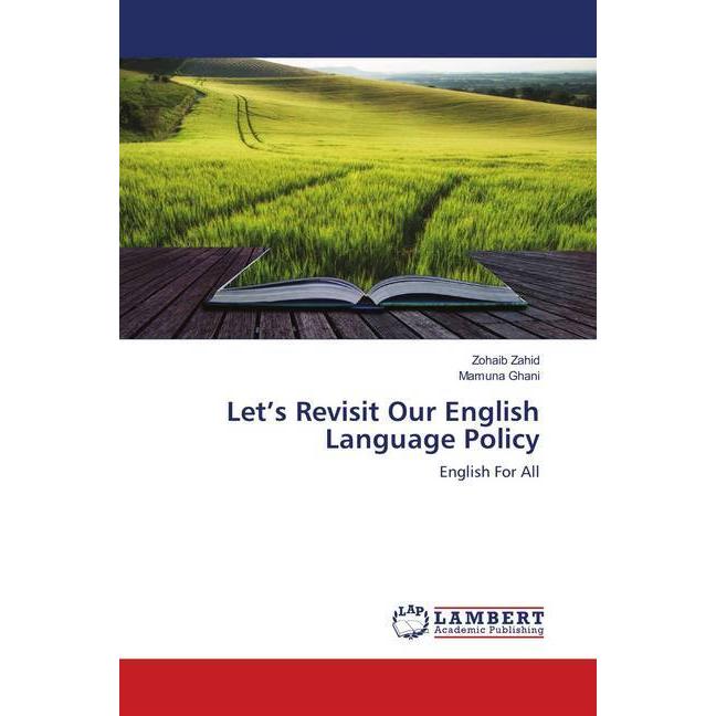 Let's Revisit Our English Language Policy, Fachbücher von Mamuna Ghani, Zohaib Zahid