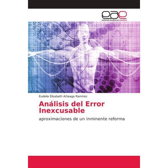 Análisis del Error Inexcusable, Fachbücher von Eudelia Elisabeth Arteaga Ramírez
