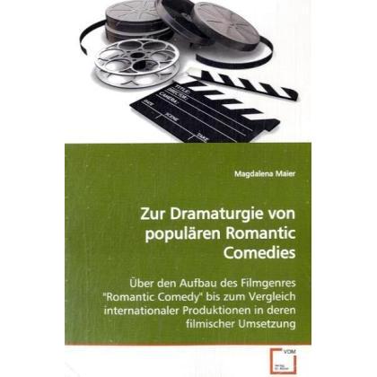 Zur Dramaturgie von populären Romantic Comedies, Sachbücher