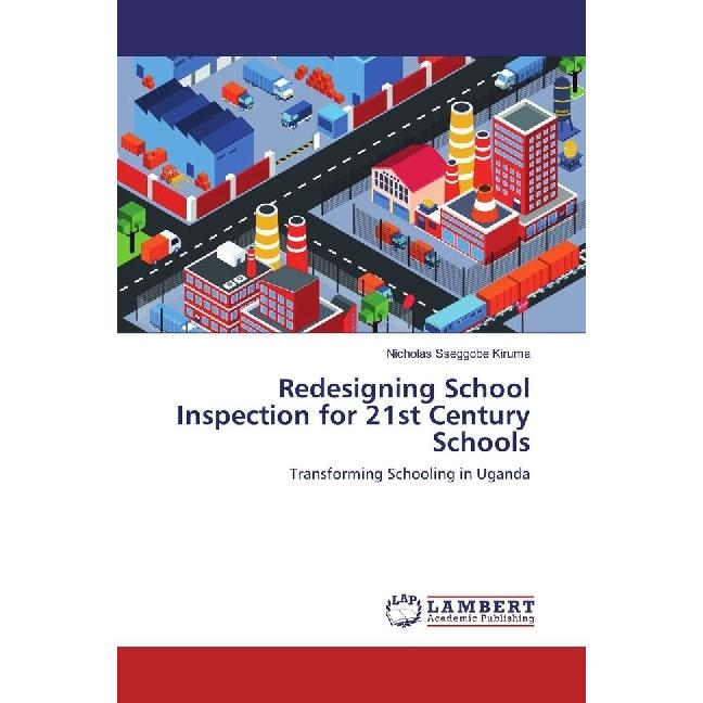 Redesigning School Inspection for 21st Century Schools, Fachbücher von Nicholas Sseggobe Kiruma